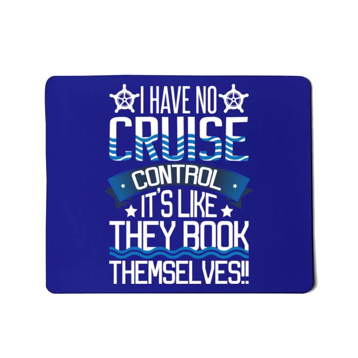 I Have No Cruise Control Family Vacation Couples Gift Mousepad