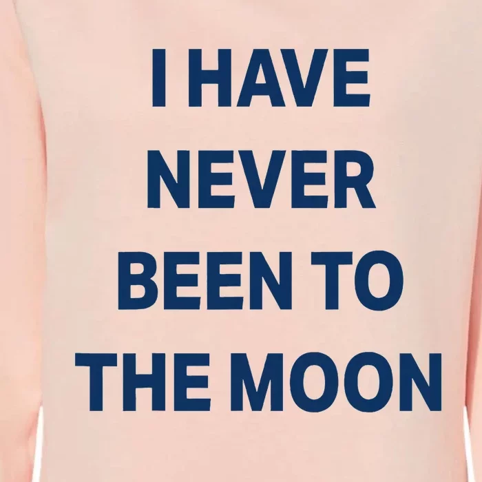 I Have Never Been To The Moon Funny Womens California Wash Sweatshirt