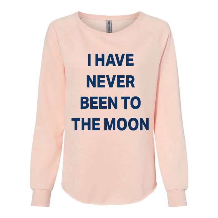 I Have Never Been To The Moon Funny Womens California Wash Sweatshirt