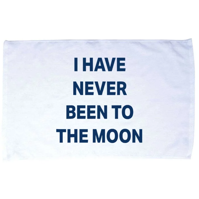 I Have Never Been To The Moon Funny Microfiber Hand Towel