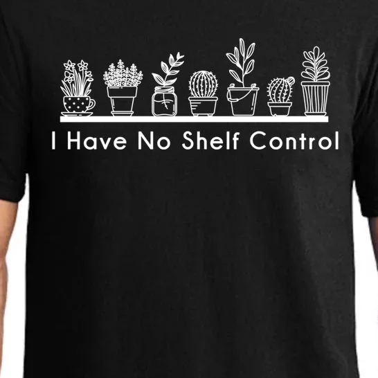 I Have No Shelf Control Funny Cute Indoor Plant Lover Gift Pajama Set