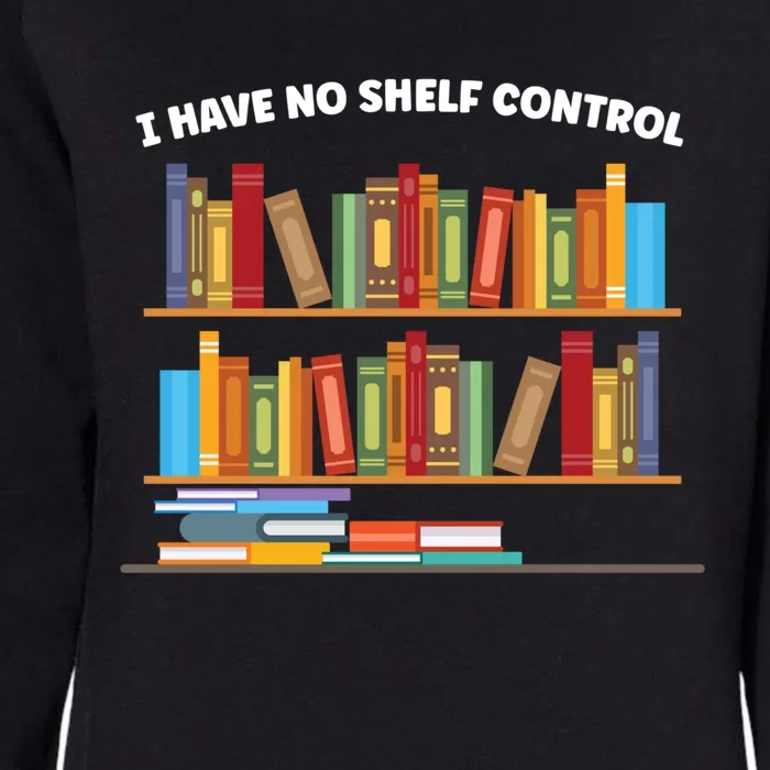 I Have No Shelf Control Librarian Funny Gift Womens California Wash Sweatshirt