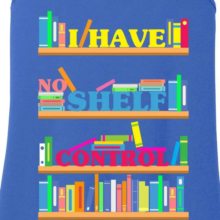 I Have No Shelf Control Gift Ladies Essential Tank