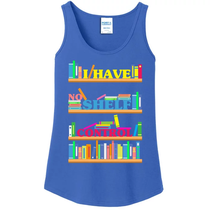 I Have No Shelf Control Gift Ladies Essential Tank