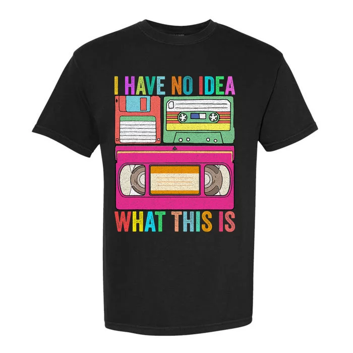 I Have No Idea What This Is 70s 80s 90s Outfit Men Women Garment-Dyed Heavyweight T-Shirt