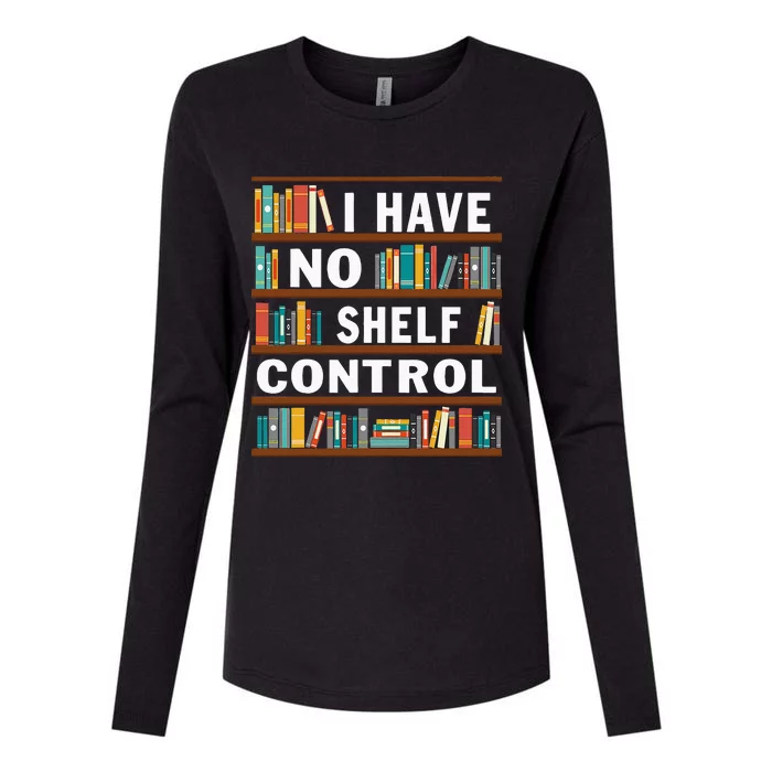 I Have No Shelf Control Funny Library Reading Lovers Womens Cotton Relaxed Long Sleeve T-Shirt