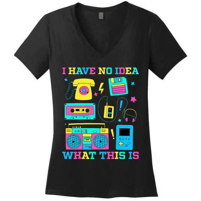 I Have No Idea What This Is 70s 80s 90s Outfit Women's V-Neck T-Shirt