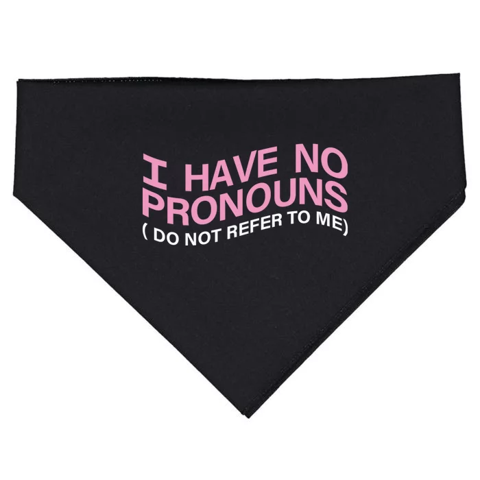 I Have No Pronouns Do Not Refer To Me USA-Made Doggie Bandana