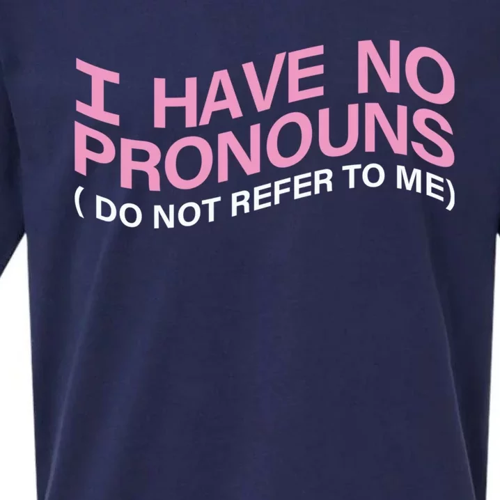 I Have No Pronouns Do Not Refer To Me Sueded Cloud Jersey T-Shirt