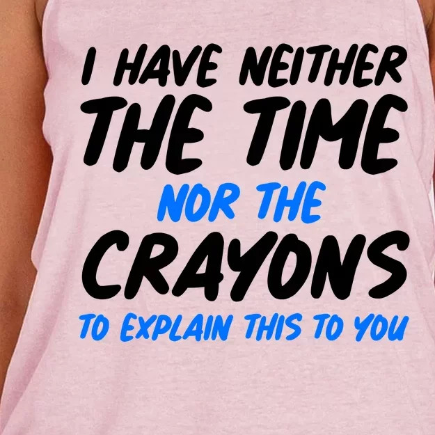 I Have Neither The Time Nor The Crayons To Explain This To You Women's Knotted Racerback Tank