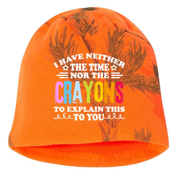 I Have Neither The Time Nor The Crayons To Explain This To You Kati - Camo Knit Beanie