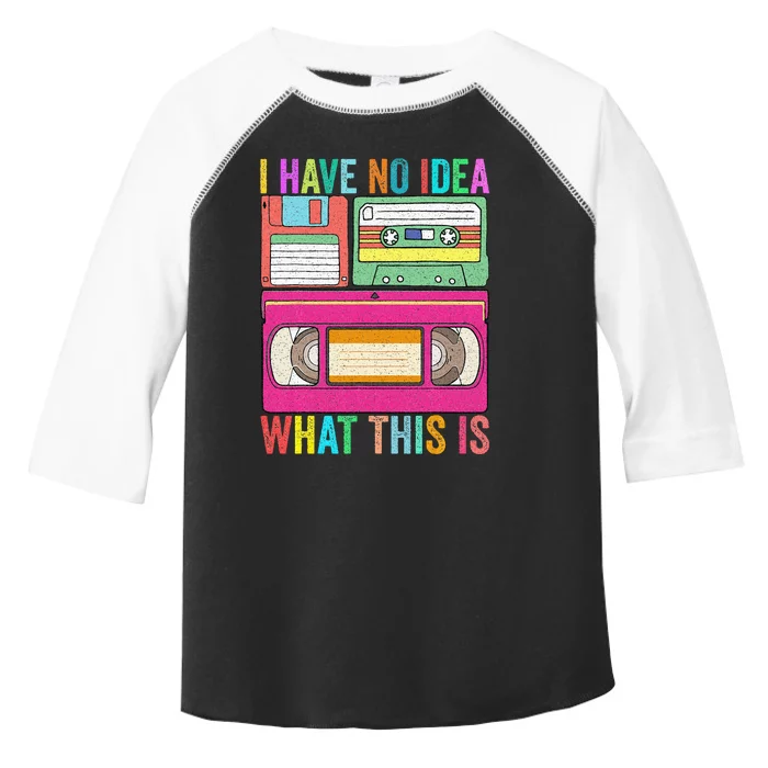 I Have No Idea What This Is 70s 80s 90s Outfit Toddler Fine Jersey T-Shirt