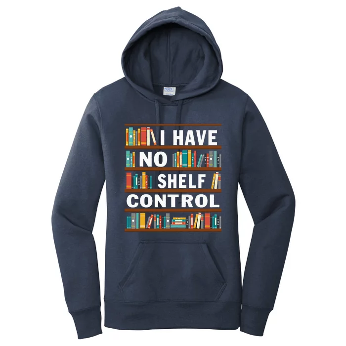 I Have No Shelf Control Funny Library Reading Lovers Women's Pullover Hoodie