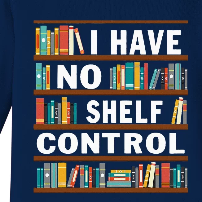 I Have No Shelf Control Funny Library Reading Lovers Baby Long Sleeve Bodysuit