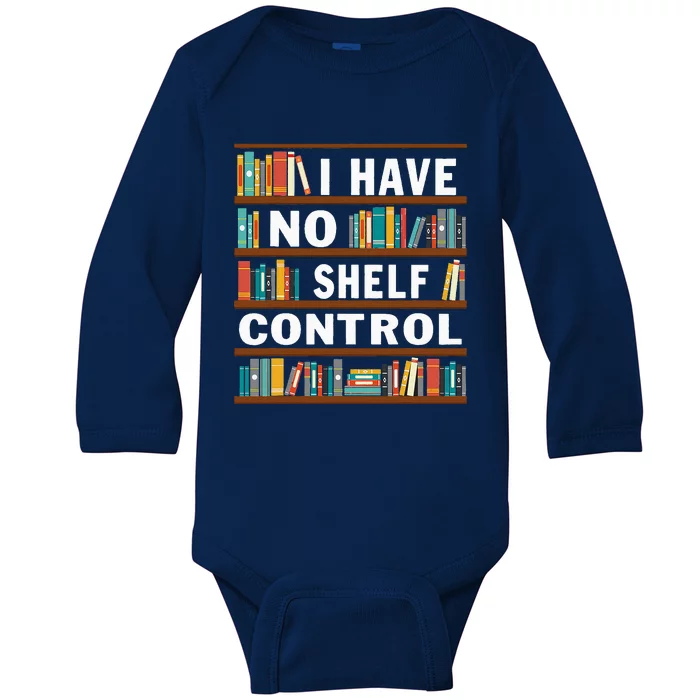 I Have No Shelf Control Funny Library Reading Lovers Baby Long Sleeve Bodysuit