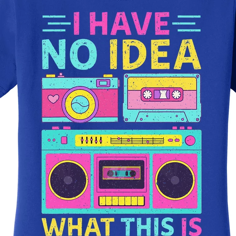 I Have No Idea What This Is Outfit 80s 90s Women's T-Shirt