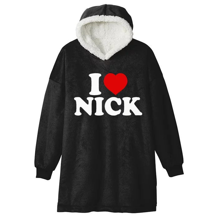 I Heart Nick First Name I Love Nick Personalized Stuff Hooded Wearable Blanket