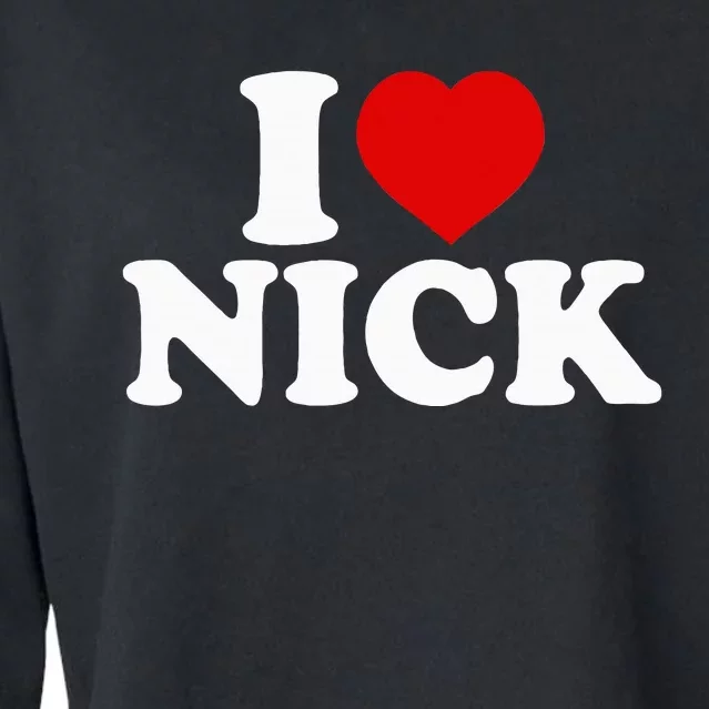 I Heart Nick First Name I Love Nick Personalized Stuff Cropped Pullover Crew