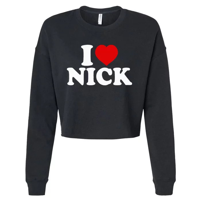 I Heart Nick First Name I Love Nick Personalized Stuff Cropped Pullover Crew