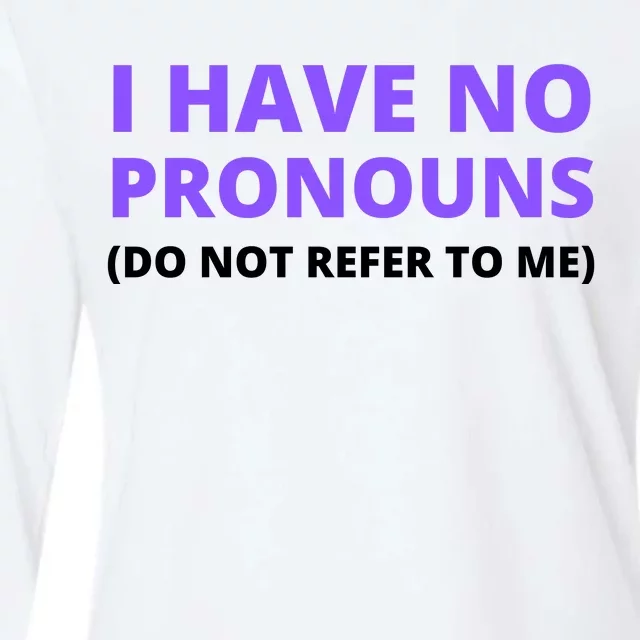 I Have No Pronouns Funny Do Not Refer To Me Womens Cotton Relaxed Long Sleeve T-Shirt