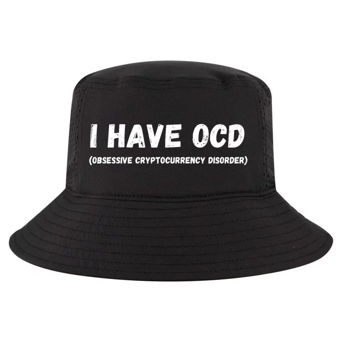 I Have Obsessive Cryptocurrency Disorder, I Have OCD, Crypto, Blockchain Cool Comfort Performance Bucket Hat