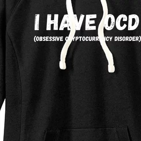 I Have Obsessive Cryptocurrency Disorder, I Have OCD, Crypto, Blockchain Women's Fleece Hoodie