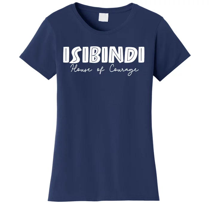 Isibindi House Of Courage House Rca Givers School Spirit Women's T-Shirt