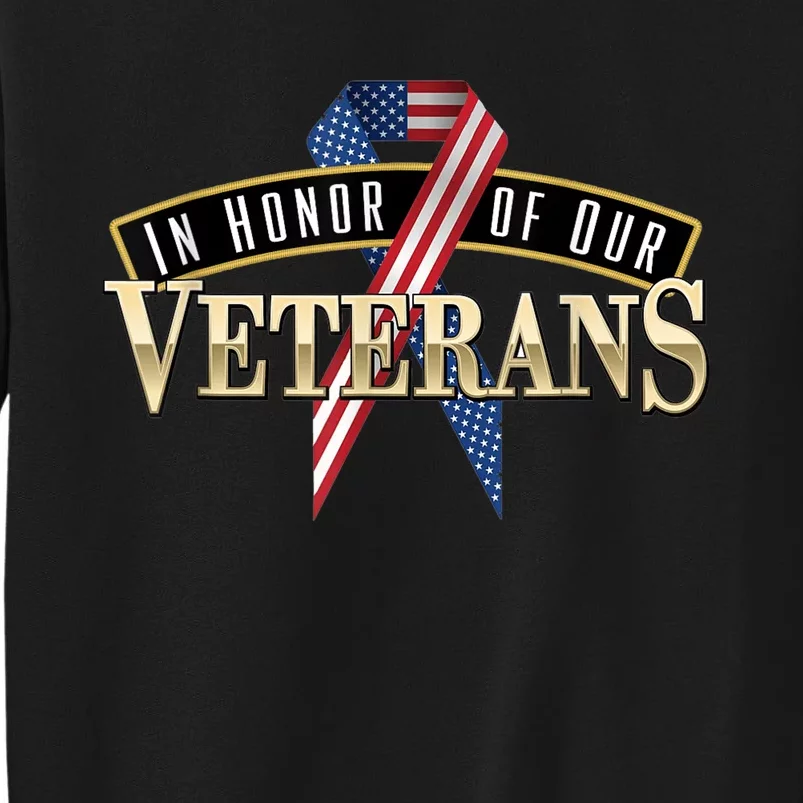 In Honor Of Our Veterans - Veterans Day Tall Sweatshirt