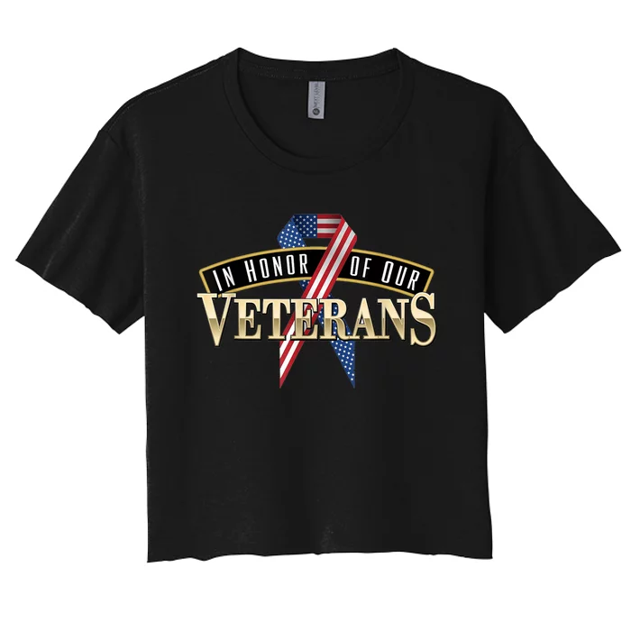 In Honor Of Our Veterans - Veterans Day Women's Crop Top Tee