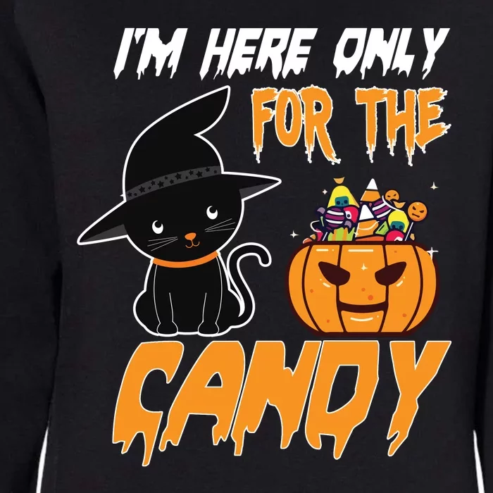 I'm Here Only For The Candy Womens California Wash Sweatshirt