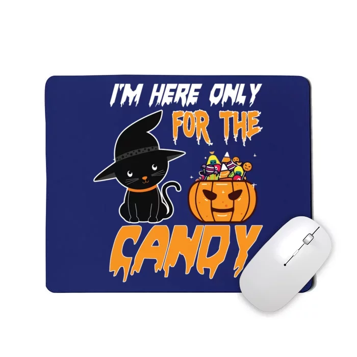 I'm Here Only For The Candy Mousepad