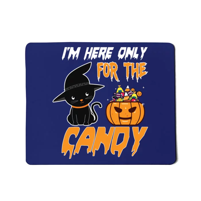 I'm Here Only For The Candy Mousepad