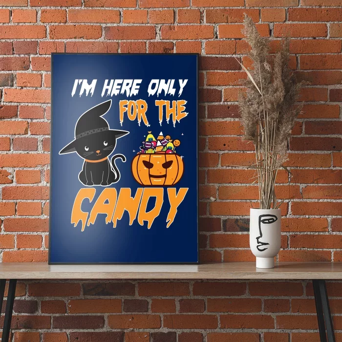 I'm Here Only For The Candy Poster