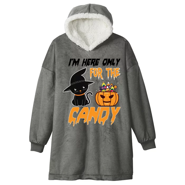 I'm Here Only For The Candy Hooded Wearable Blanket