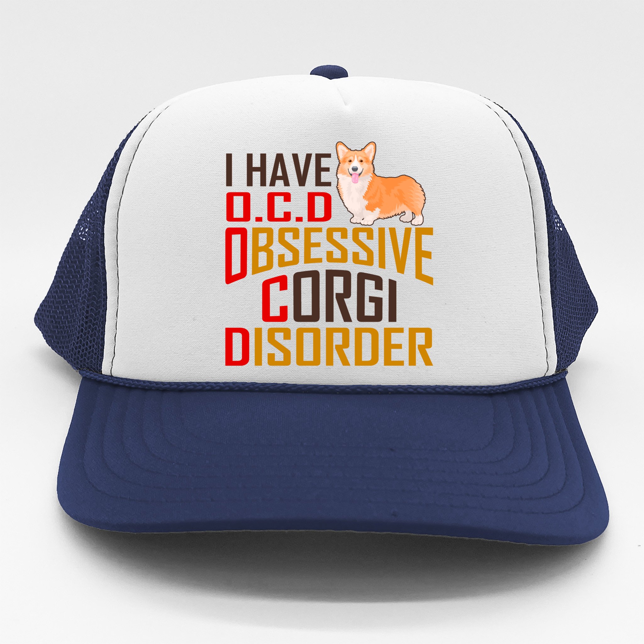 I Have OCD Obsessive Corgi Disorder Funny Dog Meme Trucker Hat |  TeeShirtPalace