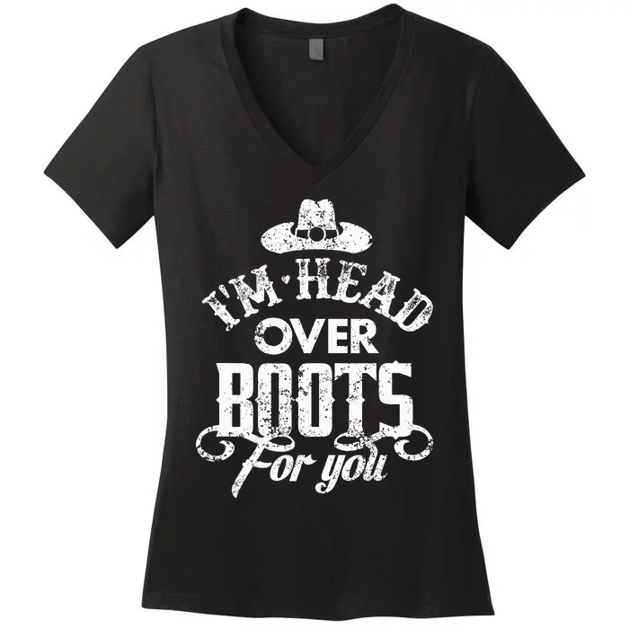 IM Head Over Boots For You Country Music Southern Women's V-Neck T-Shirt