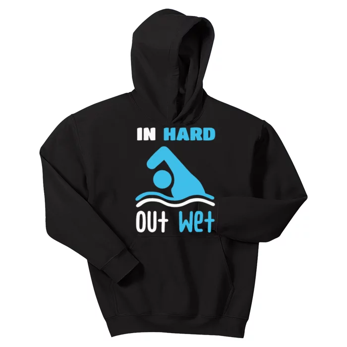 In Hard Out Wet Swimming Sport Swimmer Kids Hoodie