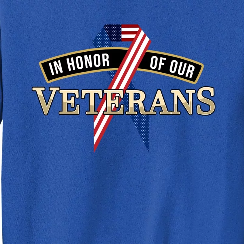 In Honor Of Our Veterans Day Thank You For Your Service Gift Tall Sweatshirt