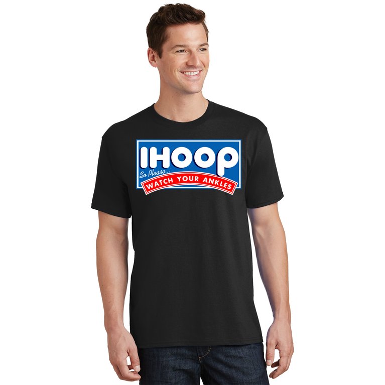 ihoop I Hoop So Please Watch Your Ankles Funny Basketball T-Shirt