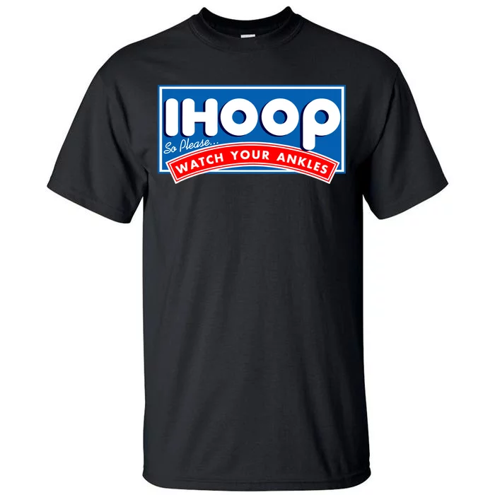 ihoop I Hoop So Please Watch Your Ankles Funny Basketball Tall T-Shirt