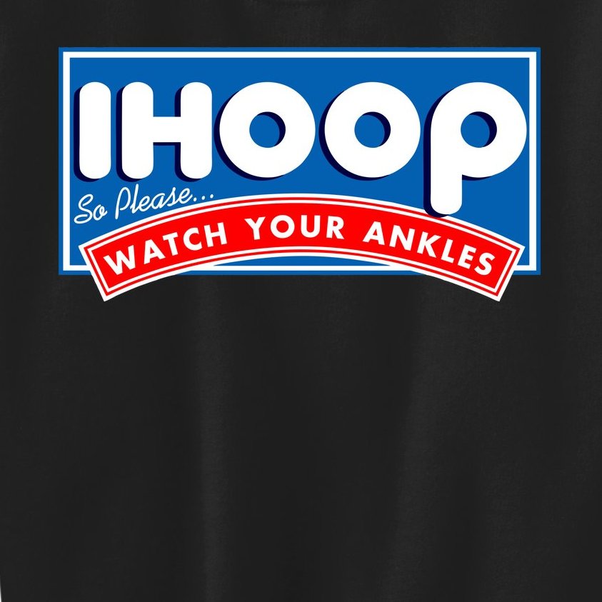 ihoop I Hoop So Please Watch Your Ankles Funny Basketball Kids Sweatshirt