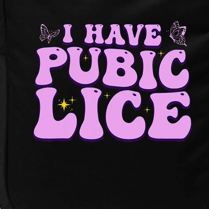 I Have Pubic Lice Funny Retro Offensive Inappropriate Impact Tech Backpack