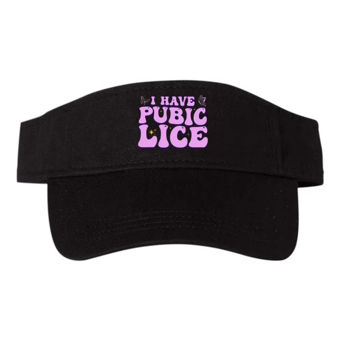 I Have Pubic Lice Funny Retro Offensive Inappropriate Valucap Bio-Washed Visor