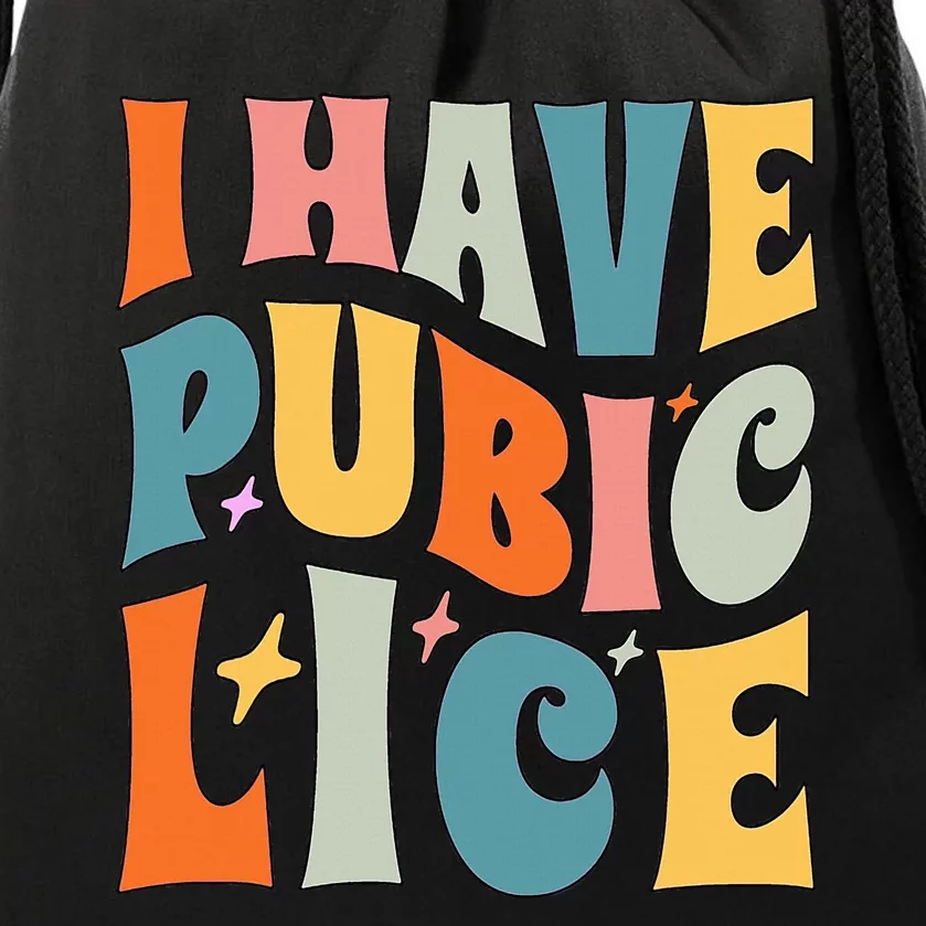 I Have Pubic Lice Funny Retro Inappropriate Drawstring Bag