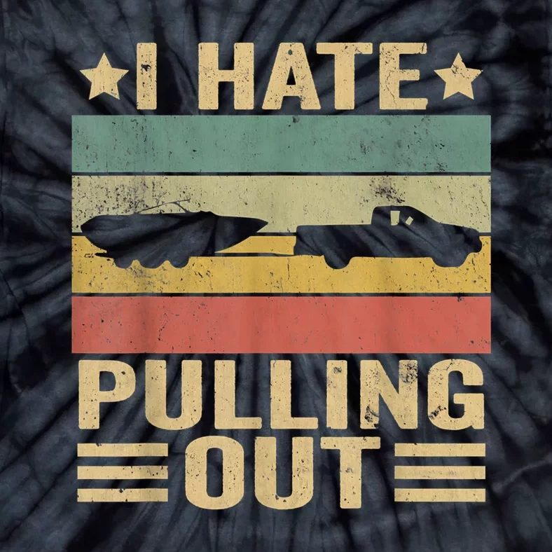 I Hate Pulling Out Funny Boat Captain Tie-Dye T-Shirt