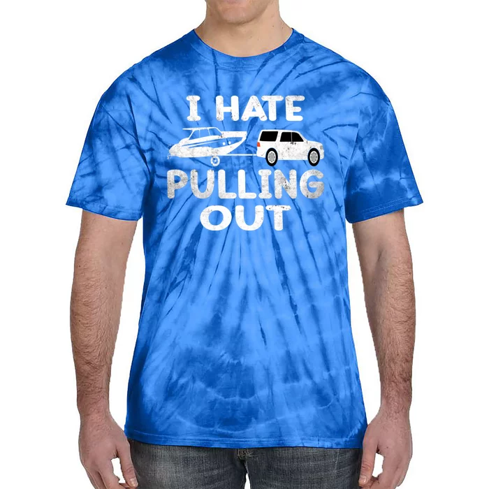 I Hate Pulling Out Retro Boating Boat Captain Cool Gift Tie-Dye T-Shirt