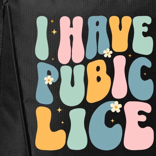 I Have Pubic Lice Funny Offensive Inappropriate Meme City Backpack