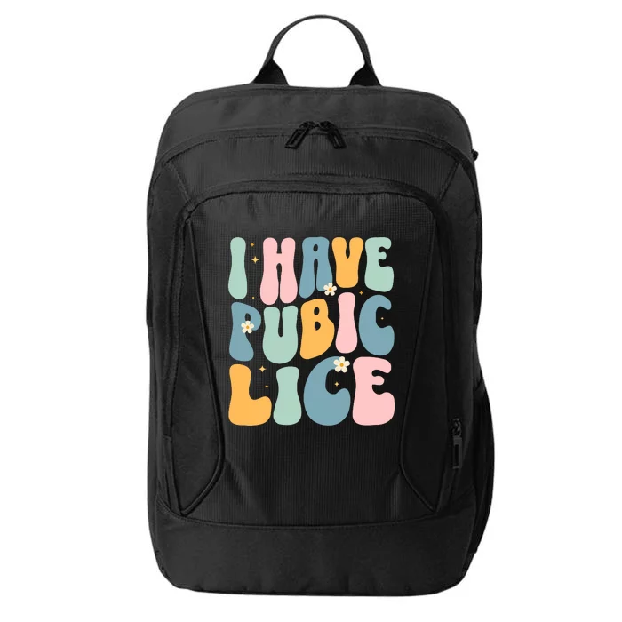 I Have Pubic Lice Funny Offensive Inappropriate Meme City Backpack