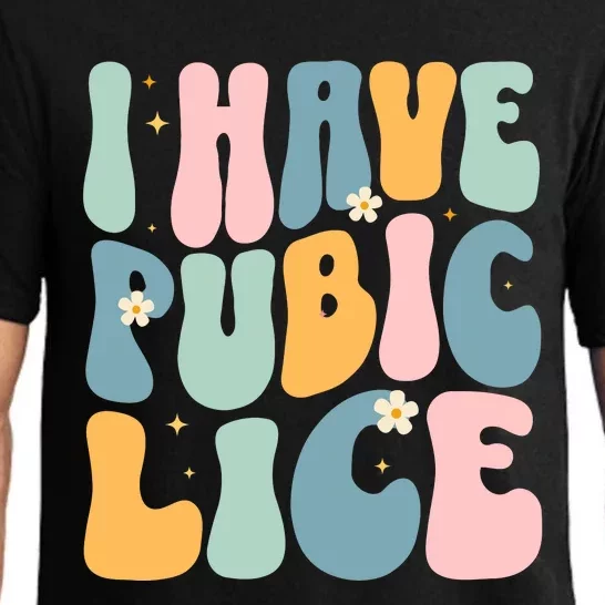 I Have Pubic Lice Funny Offensive Inappropriate Meme Pajama Set