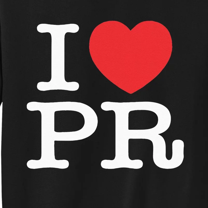 I Heart PR Love Puerto Rico Tall Sweatshirt